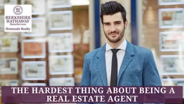 Hardest thing about a real estate career