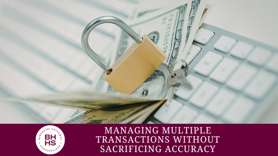 Managing Multiple Transactions Without Sacrificing Accuracy | Homesale Realty Career Development