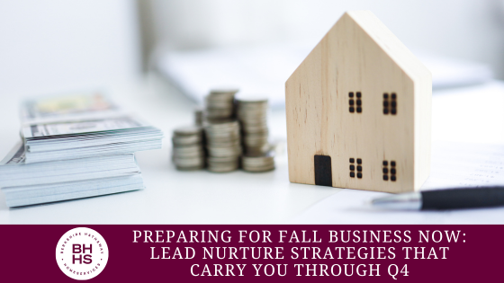 Preparing for Fall Business Now: Lead Nurture Strategies That Carry You Through Q4 | Homesale Realty Career Development