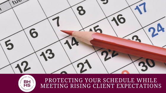 Protecting Your Schedule While Meeting Rising Client Expectations| Homesale Realty Career Development
