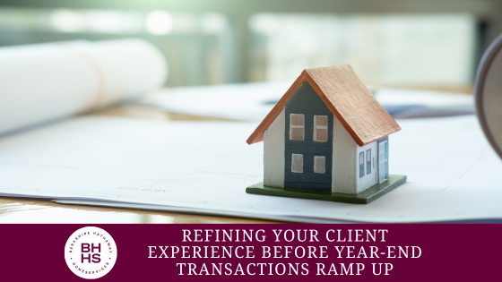 Refining Your Client Experience Before Year-End Transactions Ramp Up | Homesale Realty Career Development